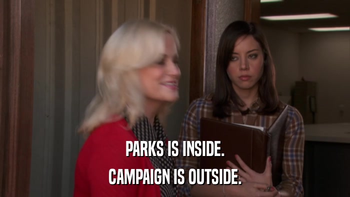 PARKS IS INSIDE. CAMPAIGN IS OUTSIDE. 