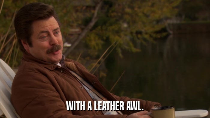 WITH A LEATHER AWL.  