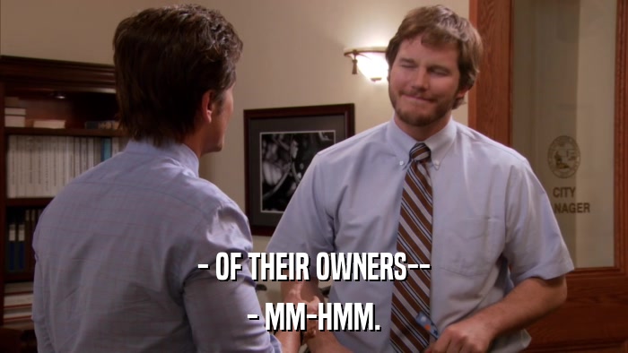 - OF THEIR OWNERS-- - MM-HMM. 