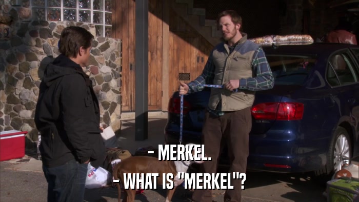 - MERKEL. - WHAT IS 