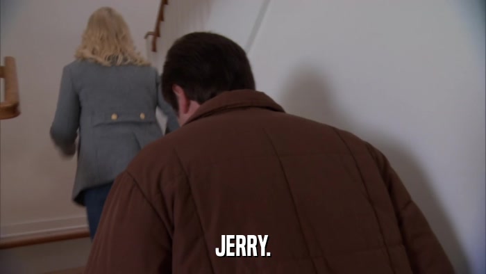 JERRY.  