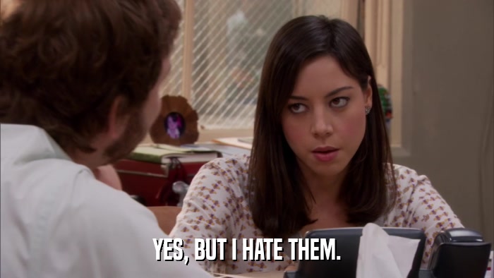 YES, BUT I HATE THEM.  