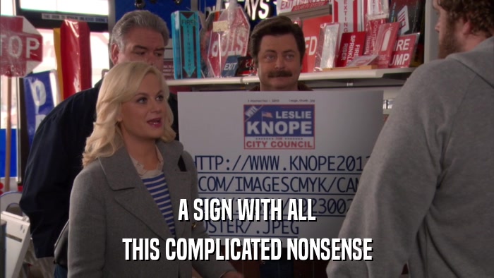 A SIGN WITH ALL THIS COMPLICATED NONSENSE 