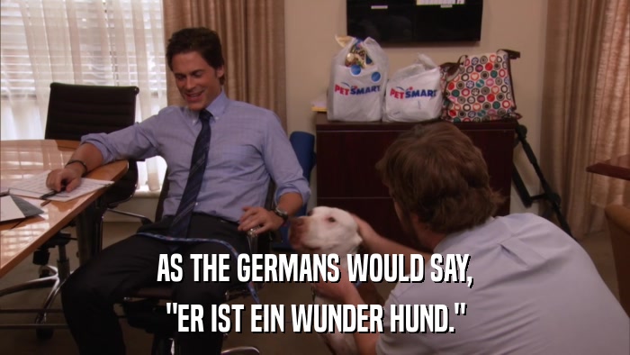 AS THE GERMANS WOULD SAY, 