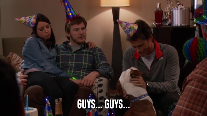 GUYS... GUYS...  