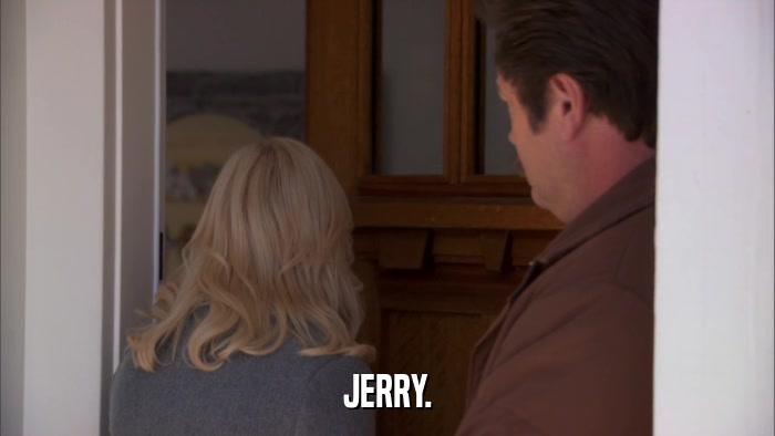 JERRY.  