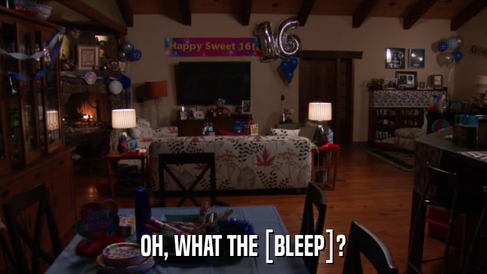 OH, WHAT THE [BLEEP]?  