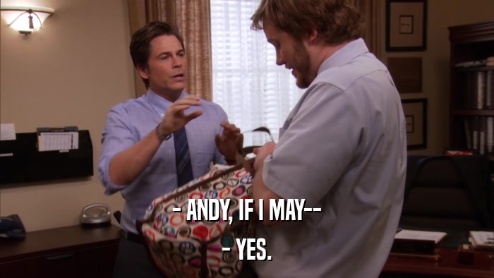 - ANDY, IF I MAY-- - YES. 