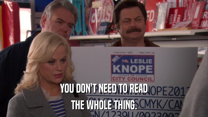YOU DON'T NEED TO READ THE WHOLE THING. 