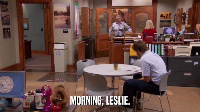 MORNING, LESLIE.  