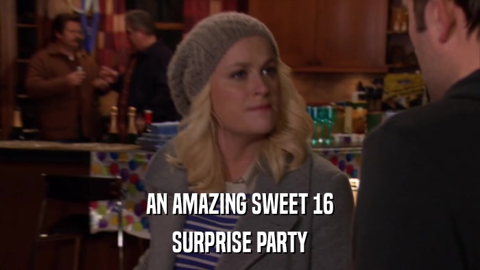 AN AMAZING SWEET 16 SURPRISE PARTY 