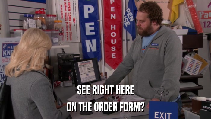 SEE RIGHT HERE ON THE ORDER FORM? 