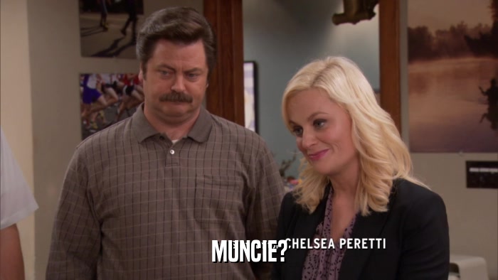 MUNCIE?  