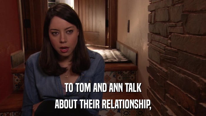TO TOM AND ANN TALK ABOUT THEIR RELATIONSHIP, 