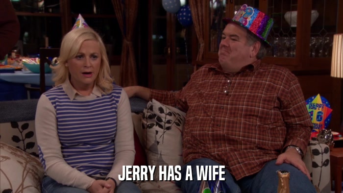 JERRY HAS A WIFE  