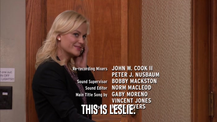 THIS IS LESLIE.  