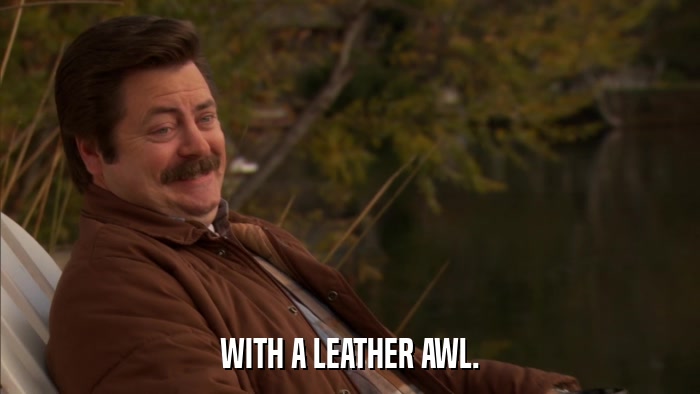 WITH A LEATHER AWL.  