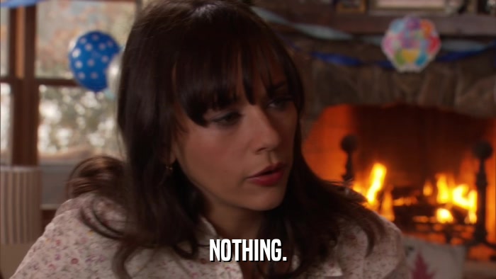 NOTHING.  