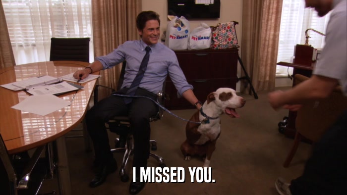 I MISSED YOU.  