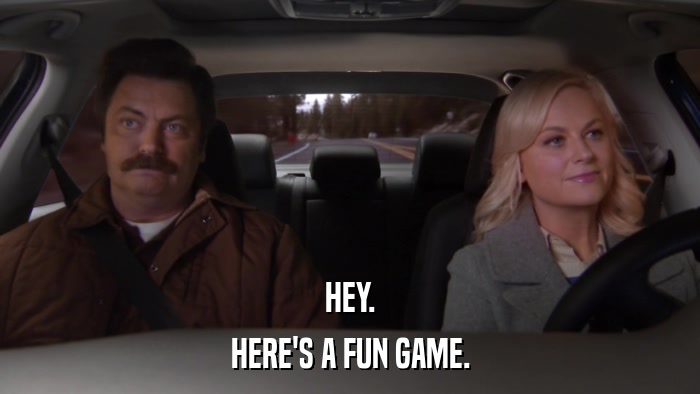 HEY. HERE'S A FUN GAME. 