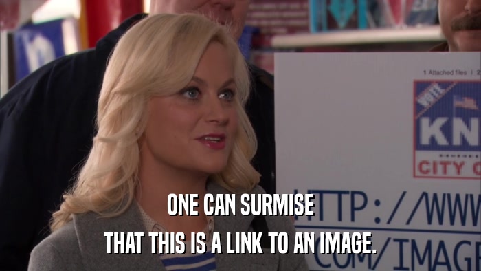 ONE CAN SURMISE THAT THIS IS A LINK TO AN IMAGE. 