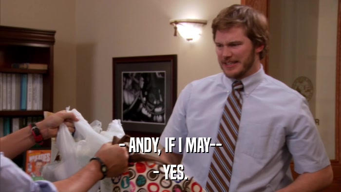 - ANDY, IF I MAY-- - YES. 