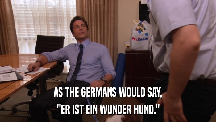 AS THE GERMANS WOULD SAY, 