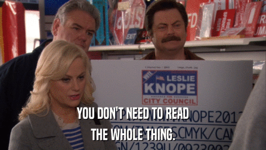 YOU DON'T NEED TO READ THE WHOLE THING. 