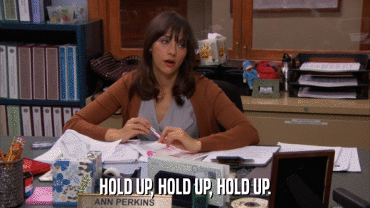 HOLD UP, HOLD UP, HOLD UP.  