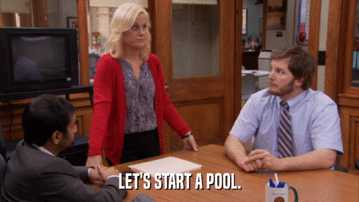 LET'S START A POOL.  