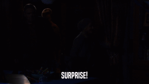 SURPRISE!  