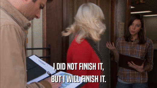 I DID NOT FINISH IT, BUT I WILL FINISH IT. 