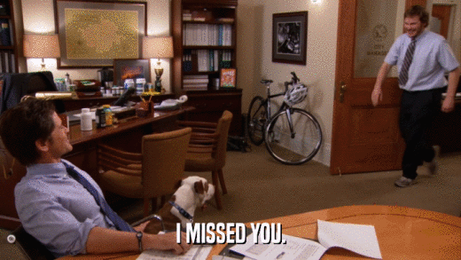 I MISSED YOU.  