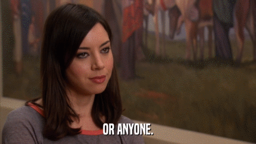 OR ANYONE.  