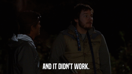 AND IT DIDN'T WORK.  