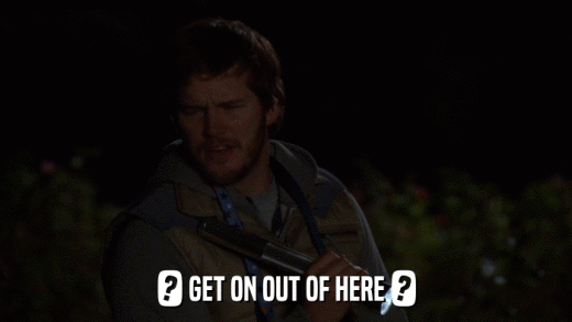 ? GET ON OUT OF HERE ?  