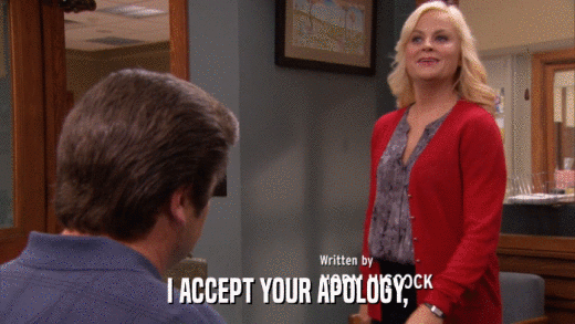 I ACCEPT YOUR APOLOGY,  
