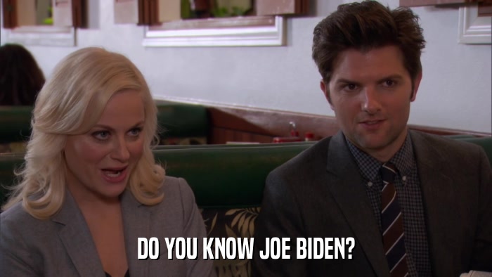 DO YOU KNOW JOE BIDEN?  