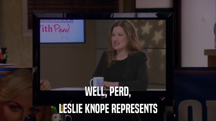 WELL, PERD, LESLIE KNOPE REPRESENTS 