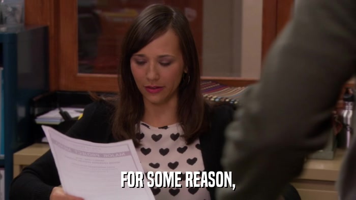 FOR SOME REASON,  