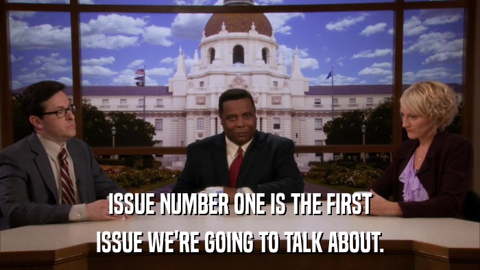 ISSUE NUMBER ONE IS THE FIRST ISSUE WE'RE GOING TO TALK ABOUT. 