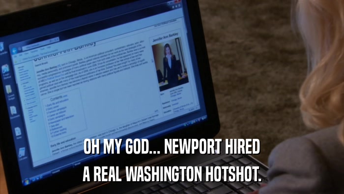 OH MY GOD... NEWPORT HIRED A REAL WASHINGTON HOTSHOT. 