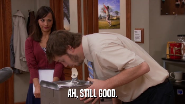AH, STILL GOOD.  
