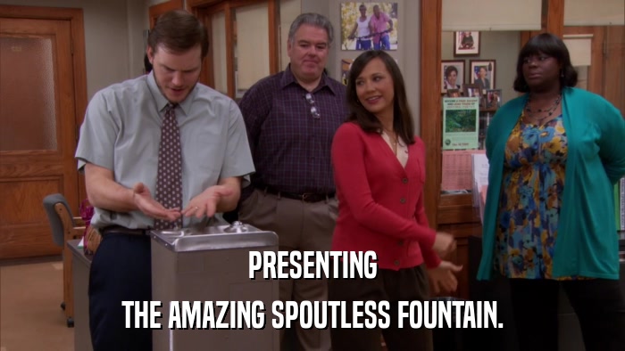 PRESENTING THE AMAZING SPOUTLESS FOUNTAIN. 