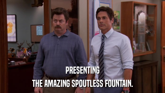PRESENTING THE AMAZING SPOUTLESS FOUNTAIN. 