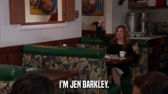 I'M JEN BARKLEY.  