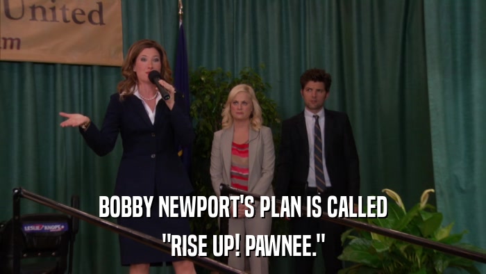 BOBBY NEWPORT'S PLAN IS CALLED 