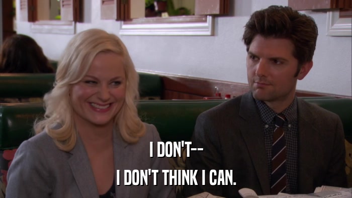 I DON'T-- I DON'T THINK I CAN. 