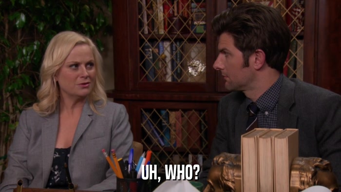 UH, WHO?  