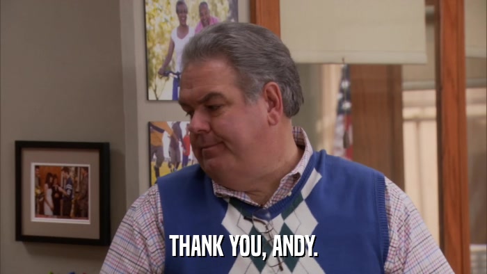THANK YOU, ANDY.  